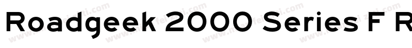 Roadgeek 2000 Series F Regular字体转换